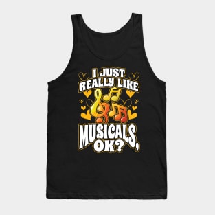 I Just Really Like Musicals OK Tank Top